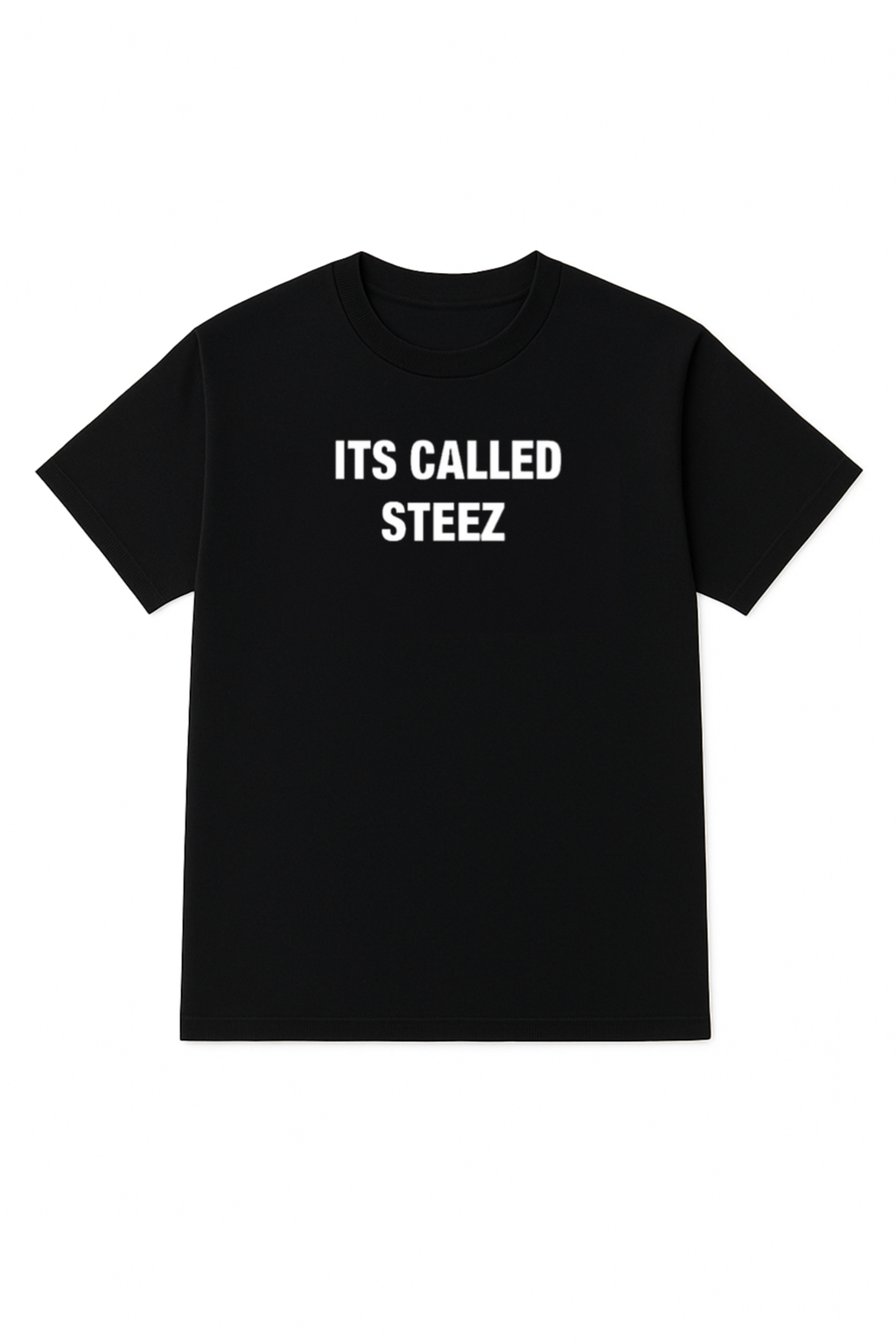 "ITS CALLED STEEZ" Black Short sleeve shirt